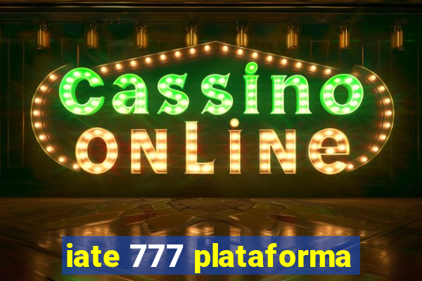 iate 777 plataforma
